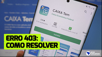 Erro 403 no Caixa Tem: Como resolver o problema Erro 403 no Caixa Tem: Como resolver o problema