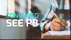 Concurso SEE PB 2024 terá 2 mil vagas; comissão é definida e edital sai em breve