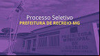 Processo Seletivo Prefeitura de Recreio-MG 2024 - Edital e Inscrição