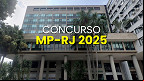 Concurso MP-RJ 2025: Saiu edital para Promotor