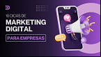 Marketing Digital: veja 10 dicas para melhorar seu negócio